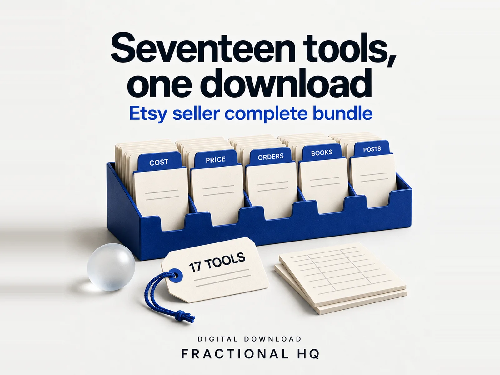 Clay illustration: a cobalt desk file organiser holding five cream folders with cobalt tabs labelled Cost, Price, Orders, Books and Posts, a cream tag reading 17 Tools tied with cobalt string, two ruled cream cards stacked in front and a small frosted glass sphere, headed Seventeen tools, one download.